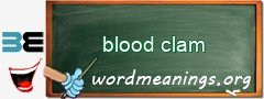 WordMeaning blackboard for blood clam